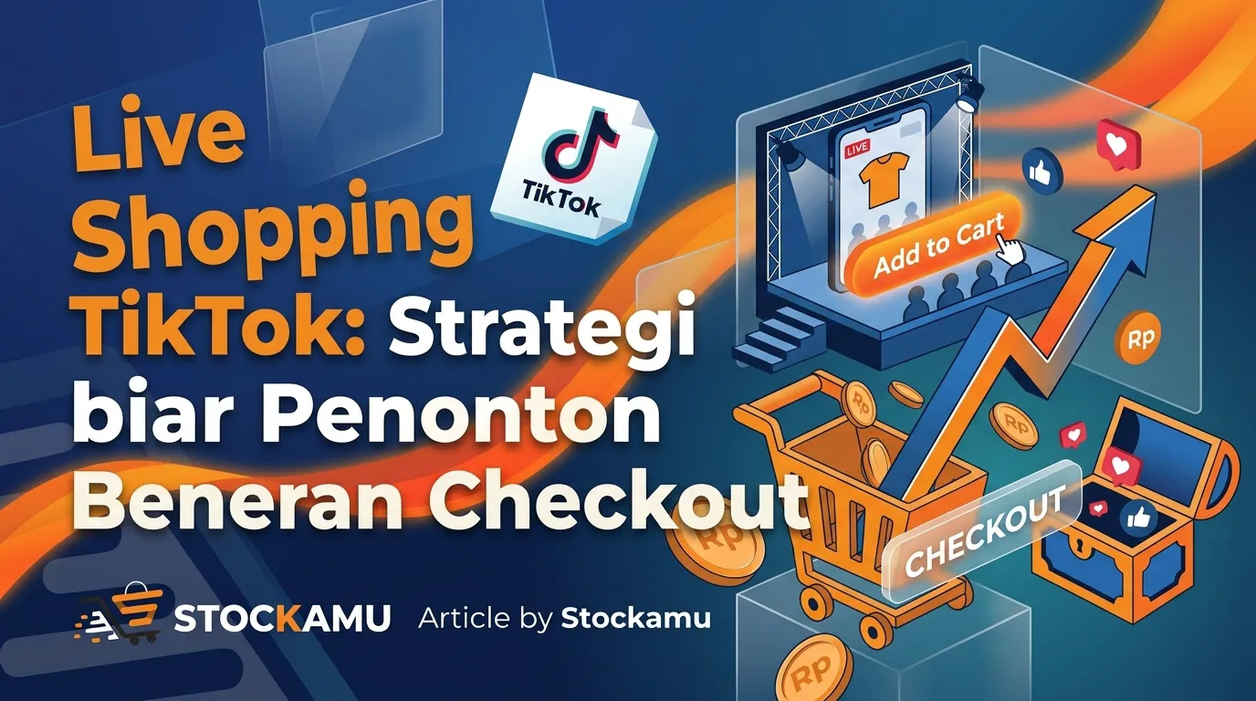 Live Shopping TikTok: Strategi biar Penonton Beneran Checkout